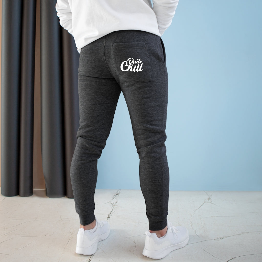 Dude Chill - White Letters - Premium Fleece Joggers