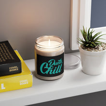 Load image into Gallery viewer, Dude, Chill - Scented Candle, 7.5 oz
