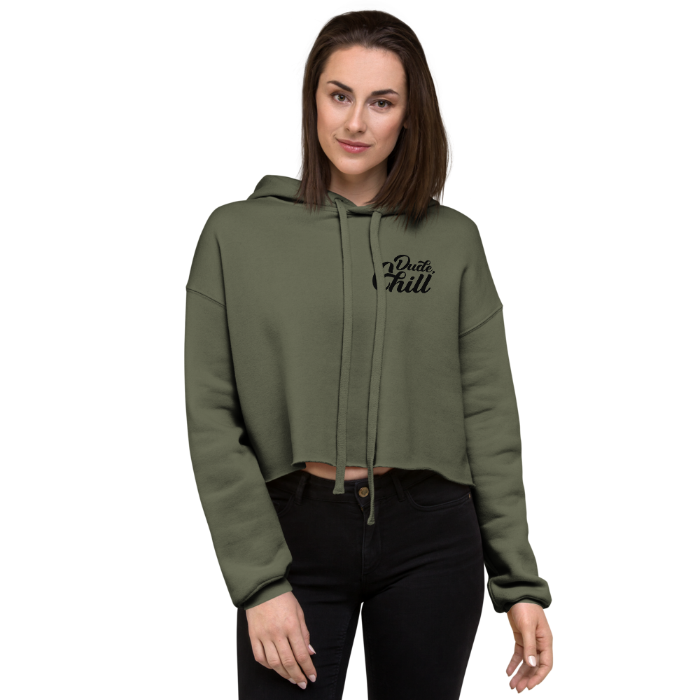 Dude, Chill Olive Green Crop Hoodie